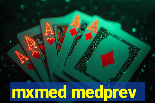 mxmed medprev